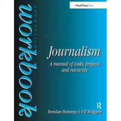 Journalism Workbook: A Manual of Tasks, Projects and Resources