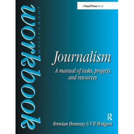 Journalism Workbook: A Manual of Tasks, Projects and Resources