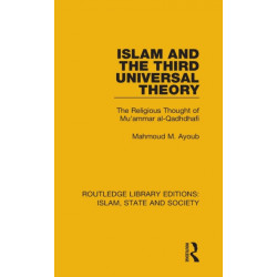 Islam and the Third Universal Theory: The Religious Thought of Mu'ammar al-Qadhdhafi