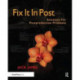 Fix It In Post: Solutions for Postproduction Problems