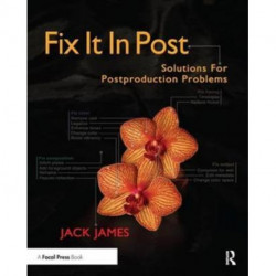 Fix It In Post: Solutions for Postproduction Problems