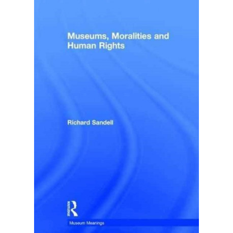 Museums, Moralities and Human Rights