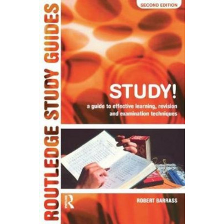 Study!: A Guide to Effective Learning, Revision and Examination Techniques