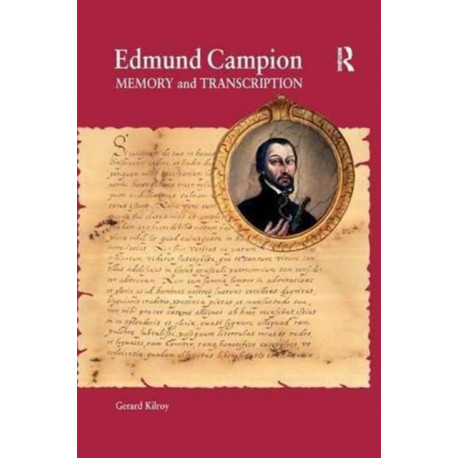 Edmund Campion: Memory and Transcription
