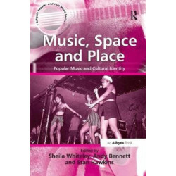 Music, Space and Place: Popular Music and Cultural Identity