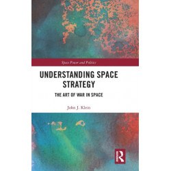 Understanding Space Strategy: The Art of War in Space