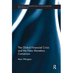 The Global Financial Crisis and the New Monetary Consensus