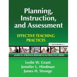 Planning, Instruction, and Assessment: Effective Teaching Practices