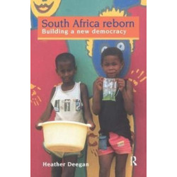 South Africa Reborn: Building A New Democracy