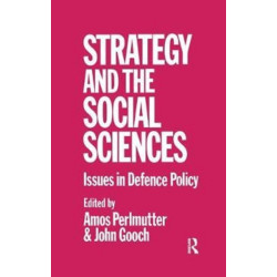 Strategy and the Social Sciences: Issues in Defence Policy