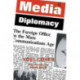 Media Diplomacy: The Foreign Office in the Mass Communications Age