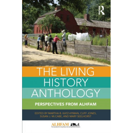 The Living History Anthology: Perspectives from ALHFAM