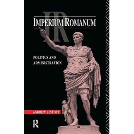 Imperium Romanum: Politics and Administration