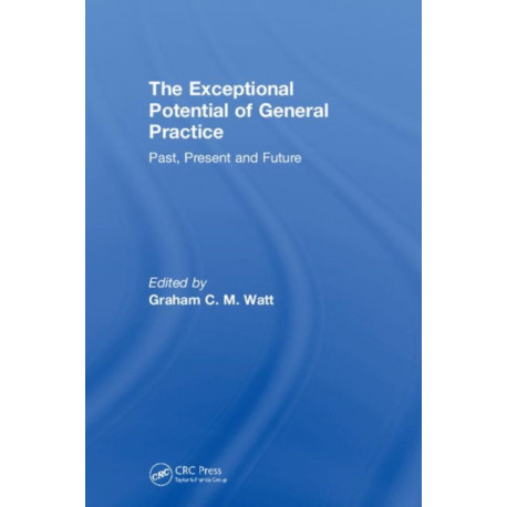 The Exceptional Potential of General Practice: Making a Difference in Primary Care