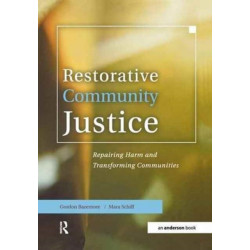 Restorative Community Justice: Repairing Harm and Transforming Communities