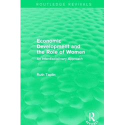 Routledge Revivals: Economic Development and the Role of Women (1989): An Interdisciplinary Approach