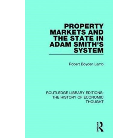 Property Markets and the State in Adam Smith's System