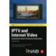 IPTV and Internet Video: Expanding the Reach of Television Broadcasting