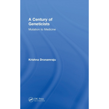 A Century of Geneticists: Mutation to Medicine