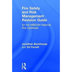 Fire Safety and Risk Management Revision Guide: for the NEBOSH National Fire Certificate