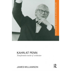 Kahn at Penn: Transformative Teacher of Architecture