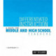 Differentiated Instruction: A Guide for Middle and High School Teachers