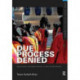 Due Process Denied: Detentions and Deportations in the United States