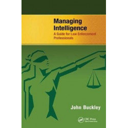 Managing Intelligence: A Guide for Law Enforcement Professionals