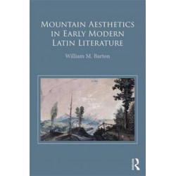 Mountain Aesthetics in Early Modern Latin Literature