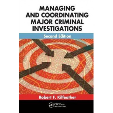 Managing and Coordinating Major Criminal Investigations