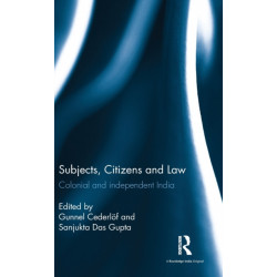 Subjects, Citizens and Law: Colonial and independent India