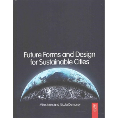Future Forms and Design For Sustainable Cities