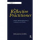 The Reflective Practitioner: How Professionals Think in Action