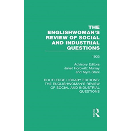 The Englishwoman's Review of Social and Industrial Questions: 1903