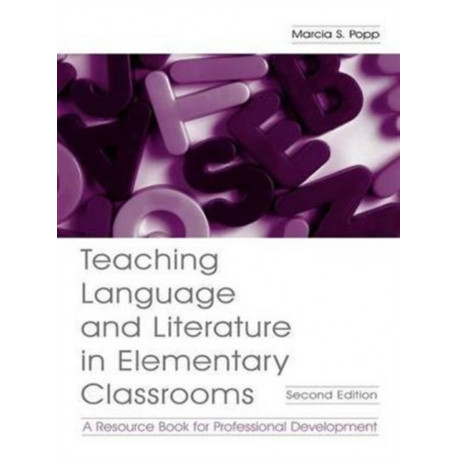 Teaching Language and Literature in Elementary Classrooms: A Resource Book for Professional Development