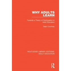 Why Adults Learn: Towards a Theory of Participation in Adult Education