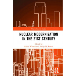 Nuclear Modernization in the 21st Century