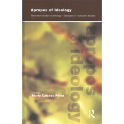 Apropos of Ideology: Translation Studies on Ideology-ideologies in Translation Studies