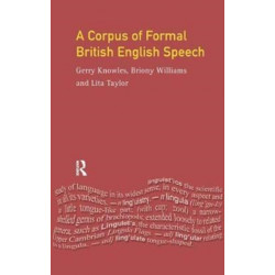 A Corpus of Formal British English Speech: The Lancaster/IBM Spoken English Corpus