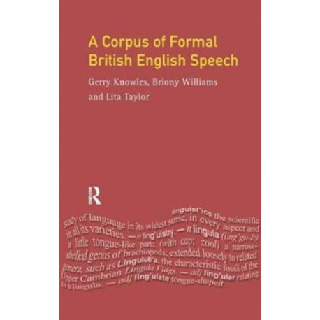 A Corpus of Formal British English Speech: The Lancaster/IBM Spoken English Corpus