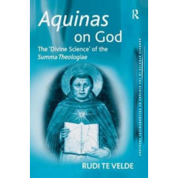 Aquinas on God: The 'Divine Science' of the Summa Theologiae