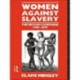 Women Against Slavery: The British Campaigns, 1780-1870