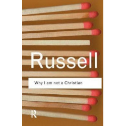 Why I am not a Christian: and Other Essays on Religion and Related Subjects