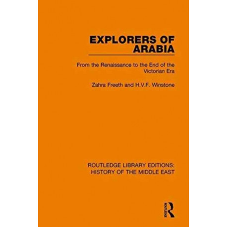 Explorers of Arabia: From the Renaissance to the End of the Victorian Era