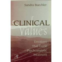 Clinical Values: Emotions That Guide Psychoanalytic Treatment