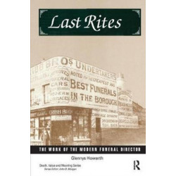 Last Rites: The Work of the Modern Funeral Director