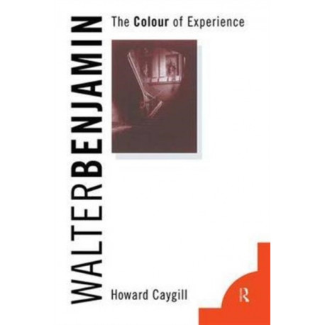 Walter Benjamin: The Colour of Experience