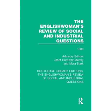 The Englishwoman's Review of Social and Industrial Questions: 1889