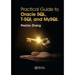 Practical Guide for Oracle SQL, T-SQL and MySQL