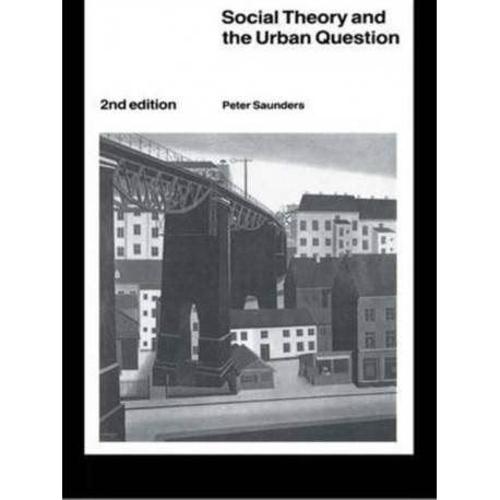 Social Theory and the Urban Question